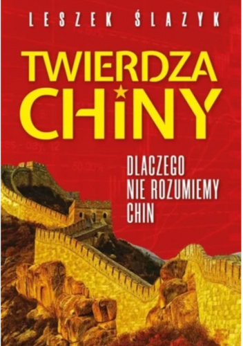  okładka książki: Twierdza Chiny: dlaczego nie rozumiemy Chin 