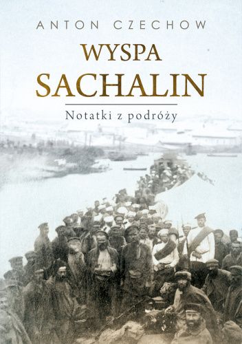  okładka książki: Wyspa Sachalin: notatki z podróży 