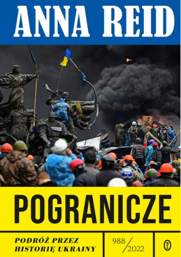  okładka książki: Pogranicze: podróż przez historię Ukrainy 988-2022 