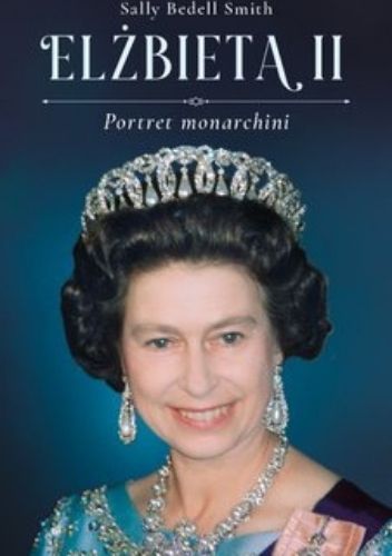  okładka książki: Elżbieta II: portret monarchini 
