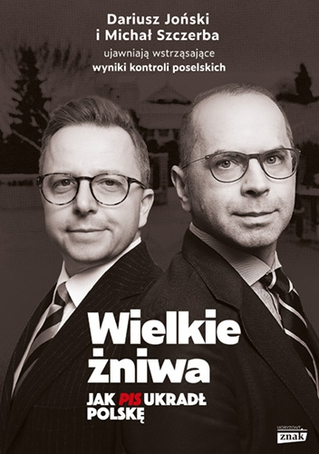  okładka książki: Wielkie żniwa: jak PiS ukradł Polskę 
