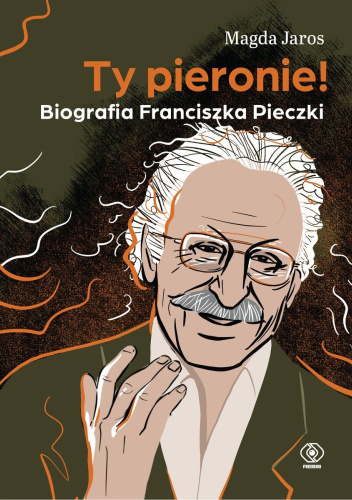  okładka książki: Ty pieronie: biografia Franciszka Pieczki 