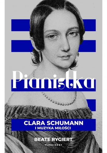  okładka książki: Pianistka: Clara Schumann i muzyka miłości 